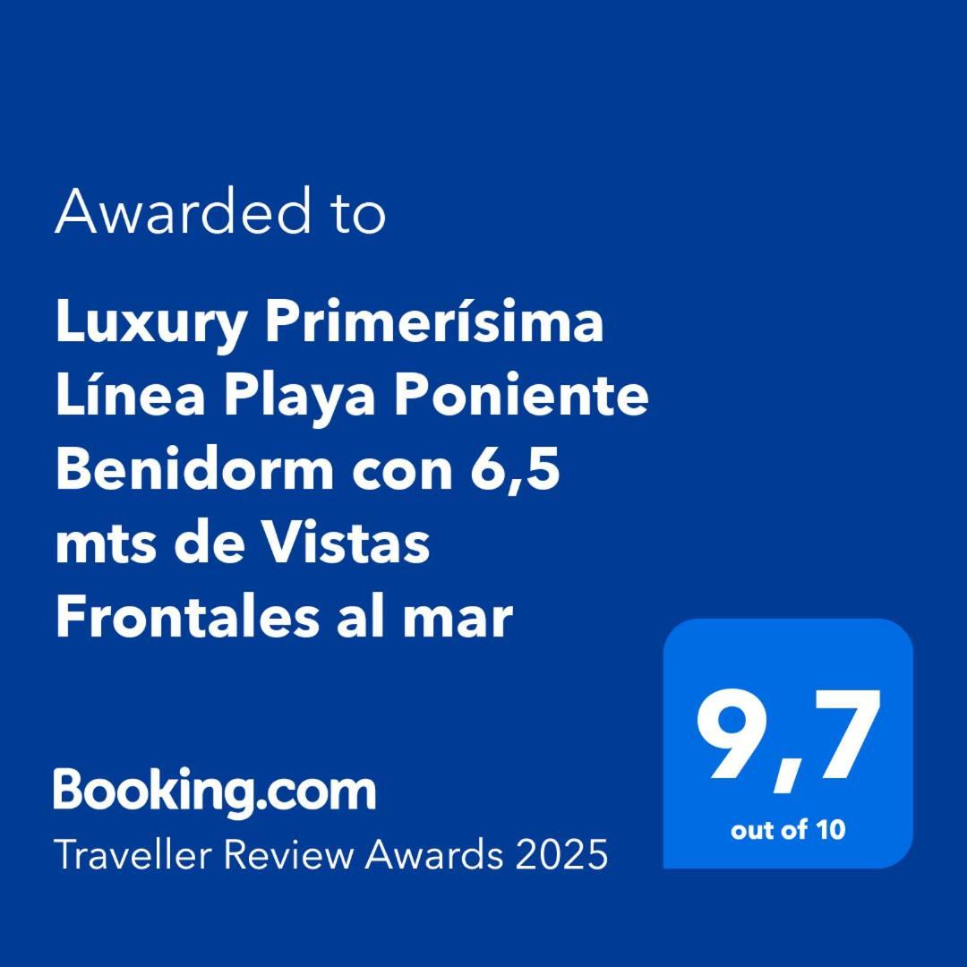 Luxury Primerisima Linea Playa Poniente Benidorm Con 6,5 Mts De Vistas Frontales Al Mar Exterior photo